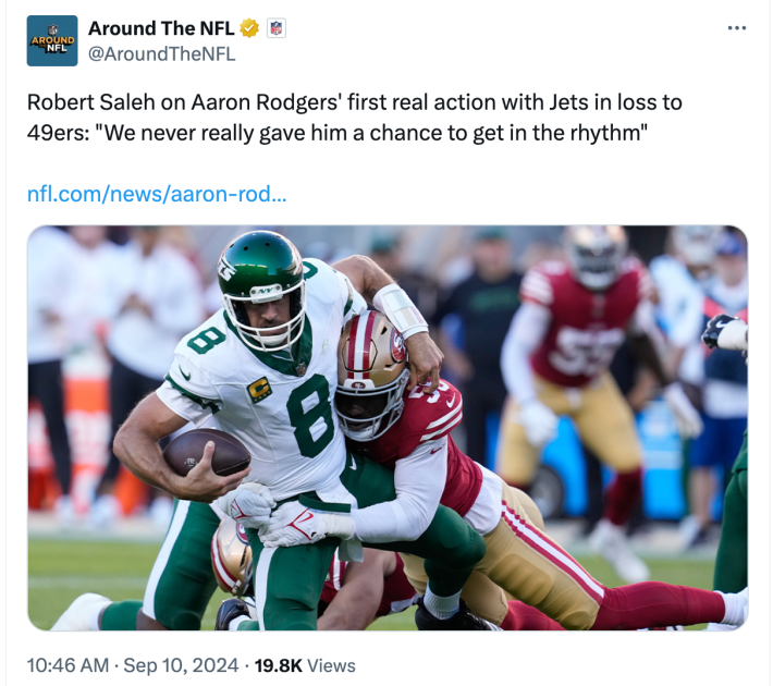 A tweet from @AroundTheNFL reading: "Robert Saleh on Aaron Rodgers' first real action with Jets in loss to 49ers: "We never really gave him a chance to get in the rhythm""